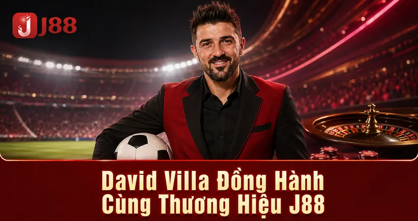 David Villa Đồng Hành Cùng Thương Hiệu J88